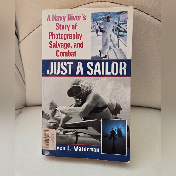 JUST A SAILOR By Steven L. Waterman Navy Diver Story  Photography Salvage Combat - Picture 1 of 12